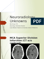 Neuroradiology Unknowns: Wei Xiong, M.D. Neurology Clerkship Director Case Western Reserve University School of Medicine