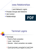 Process Relationships: Terminal and Network Logins Process Groups and Sessions Job Control Relationships