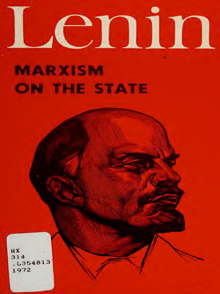 V. I. Lenin, Marxism On The State. Preparatory Material For The Book ...