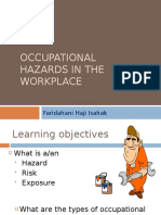 Occupational Hazards in The Workplace: Faridahani Haji Isahak