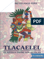 Tlacaelel. El Azteca Entre Los Aztecas - Antonio Velasco Pina PDF