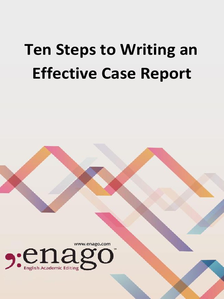 Ten Steps To Writing An: Effective Case Report | PDF | Case Report ...