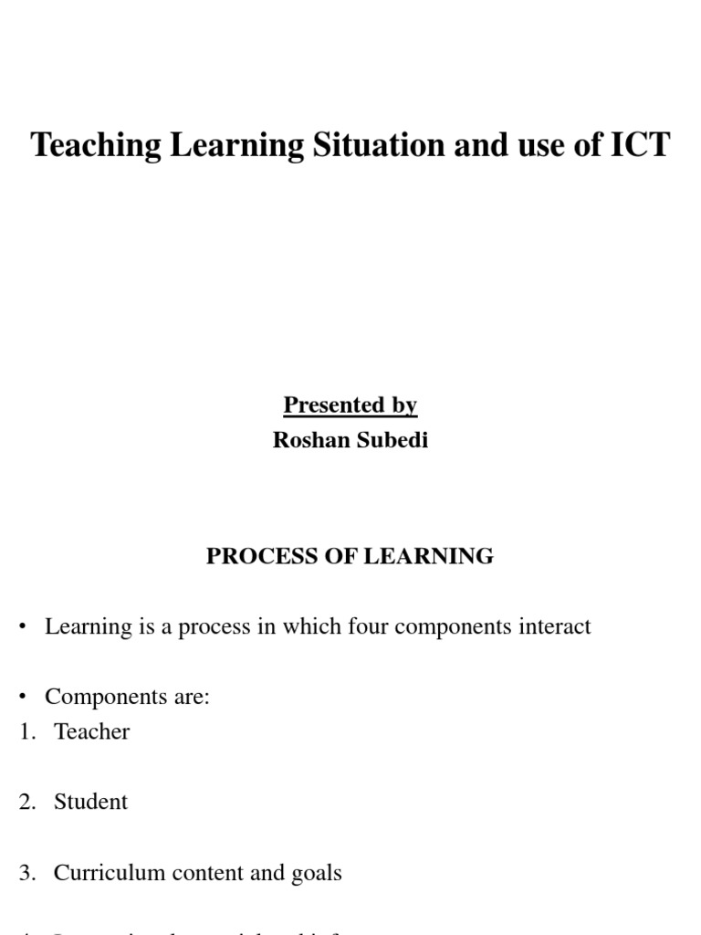 Teaching Learning Situation and Use of ICT: Presented by Roshan Subedi ...