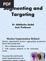 Segmenting and Targeting: Dr. Abhilasha Jindal Asst. Professor