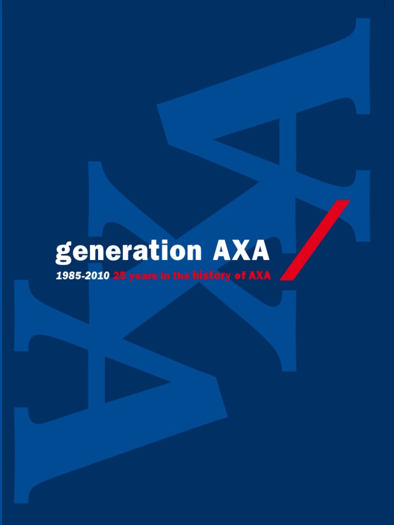 Generation AXA 1985-2010 - 25 Years in The History of AXA (2010) - AXA ...