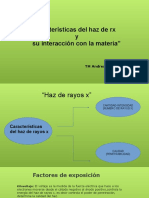 Caracteristicas Del Haz de RX y Su Interaccion Con La Materia