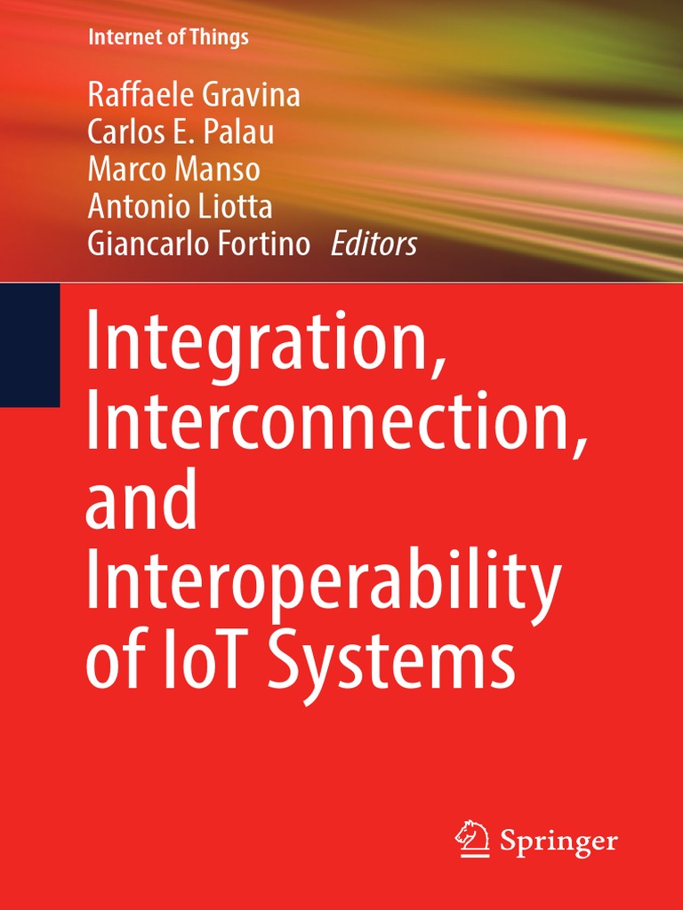 Integration, Interconnection, and Interoperability of Iot Systems | PDF ...