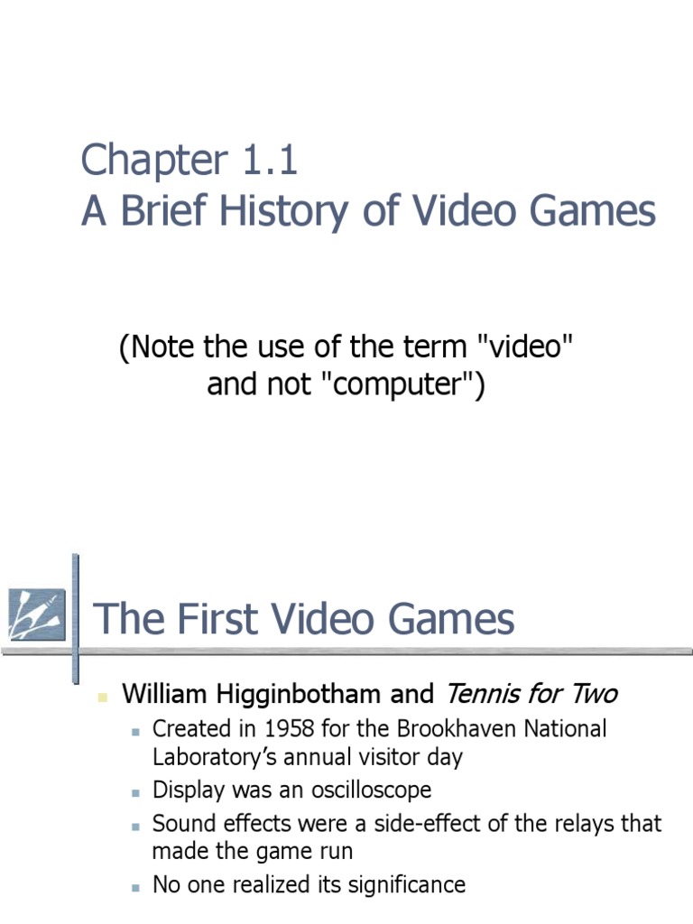 A Brief History of Video Games (Note The Use of The Term "Video" and