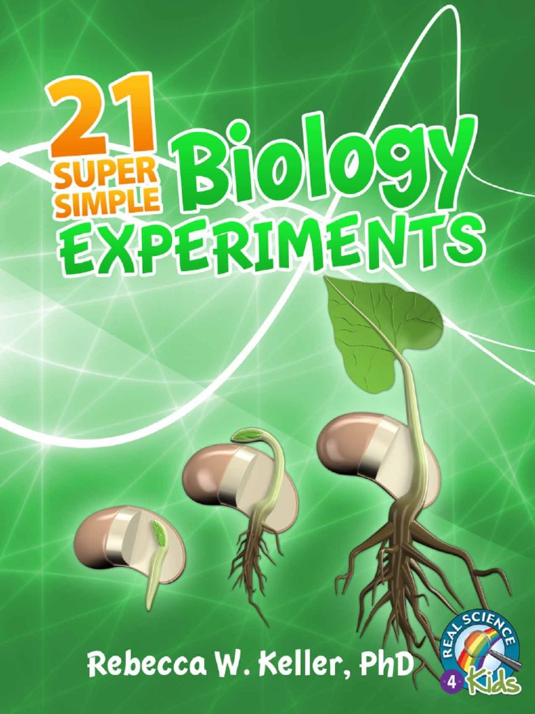 21 Super Simple Biology Experiment | PDF | Experiment | Life