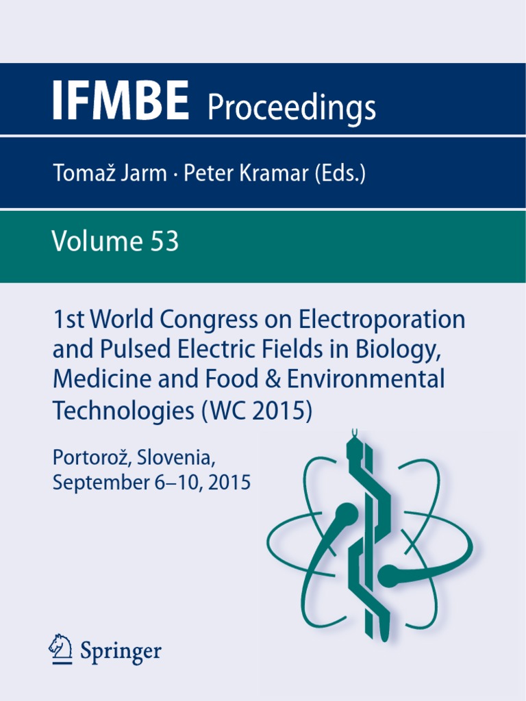 1st World Congress On Electroporation And Pulsed Electric Fields In Biology Medicine And Food Environmental Technologies Portoroz Slovenia Pdf Biology Nature