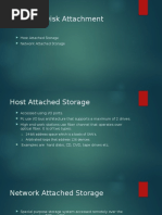 Disk Attachment: Host Attached Storage Network Attached Storage