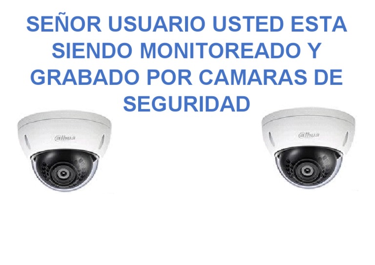 Señor Usuario Usted Esta Siendo Monitoreado Y Grabado Por Camaras de