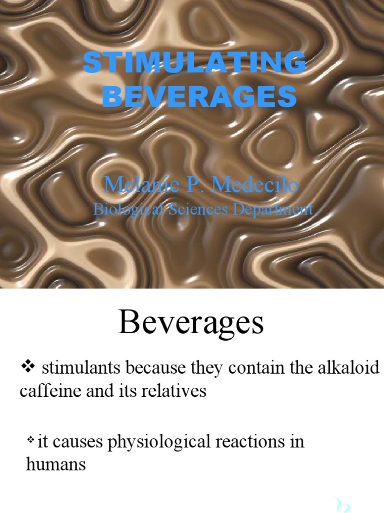Stimulating Beverages Melanie P. Medecilo PDF Caffeine Theobroma