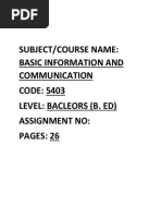 Subject/Course Name: Basic Information and Communication CODE: 5403 Level: Bacleors (B. Ed) Assignment No: PAGES: 26