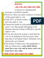 Features of Democracy 3. One Person, One Vote, One Value One Value