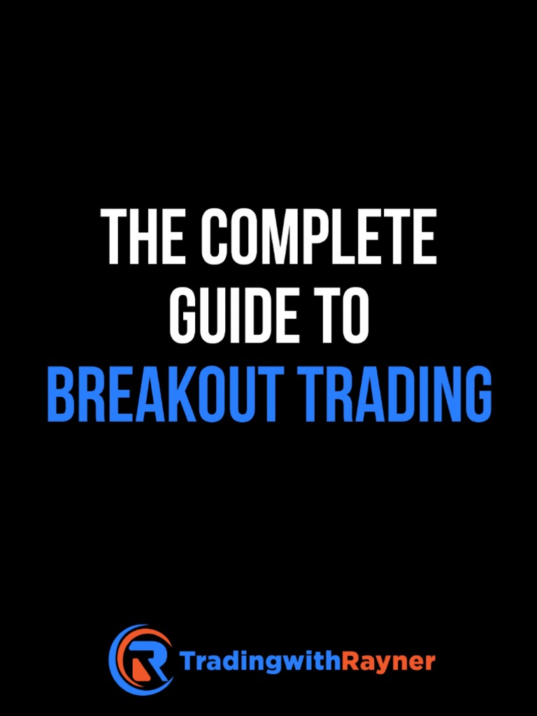 The Complete Guide To Breakout Trading PDF | PDF | Order (Exchange