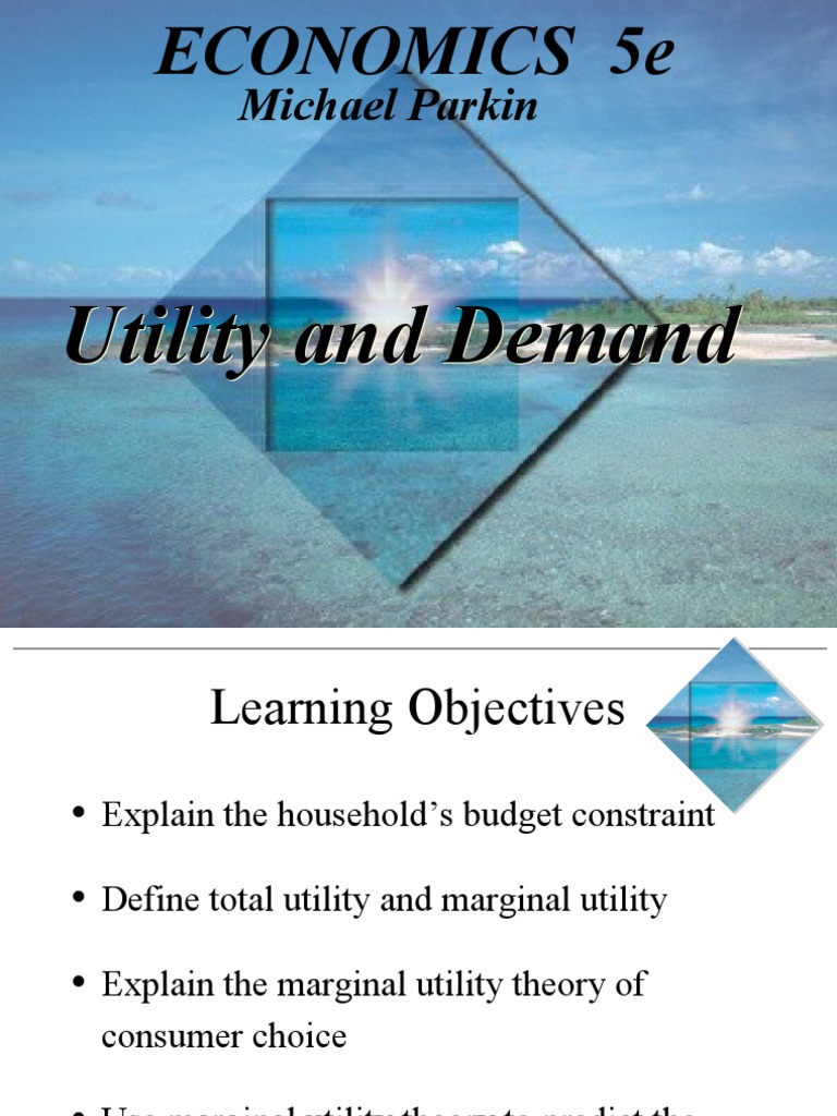 Michael Parkin: Utility and Demand | PDF | Utility | Marginal Utility