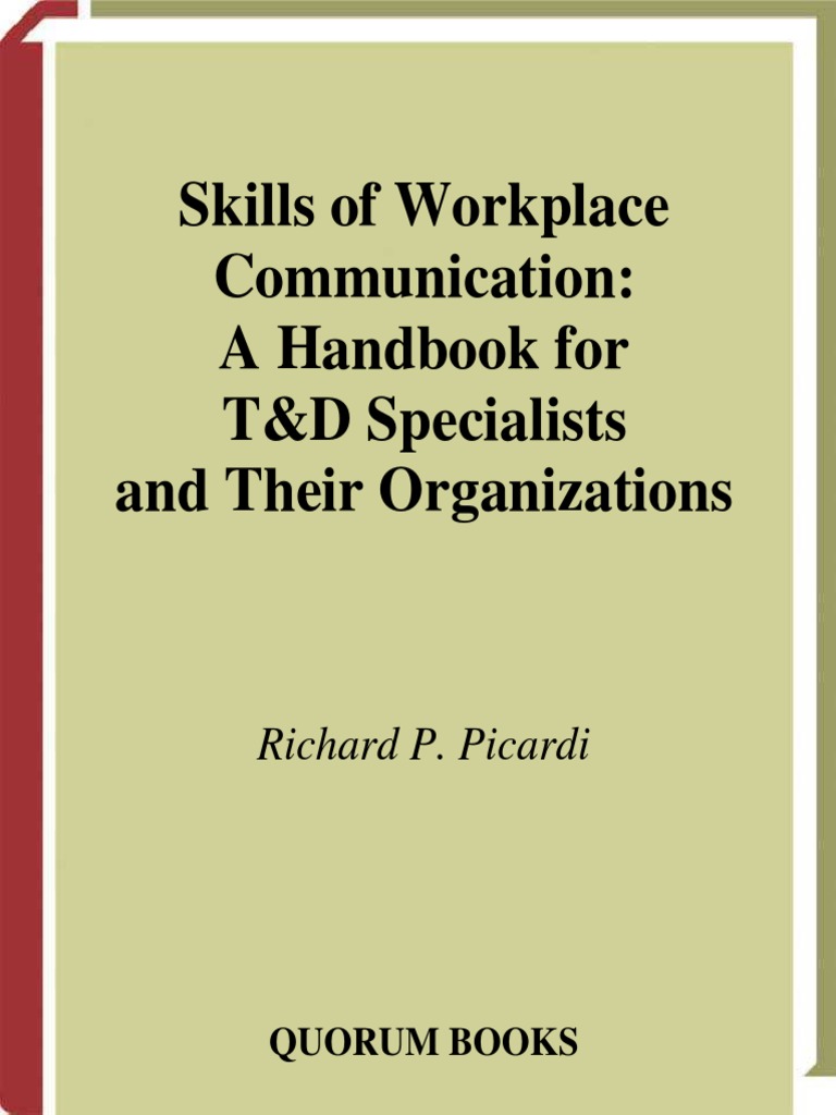 Skills of Workplace Communication - A Handbook For T&D Specialists and ...