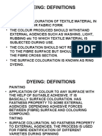 Dyeing: Definitions: - Uniform Colouration of Textile Material in - The Colour Produced Should Withstand