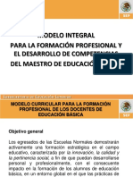 Modelo Integral para La Formación Profesional y El Desarrollo de Competencias Del Maestro de Educación Básica. Presentación