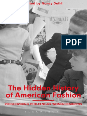 Nancy Deihl - The Hidden History of American Fashion - Rediscovering  20th-Century Women Designers-Bloomsbury Academic (2018), PDF, Fashion  Design