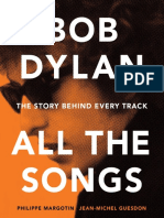 Bob Dylan All The Songs The Story Behind Every Track by Margotin Philippe, Guesdon Jean-Michel