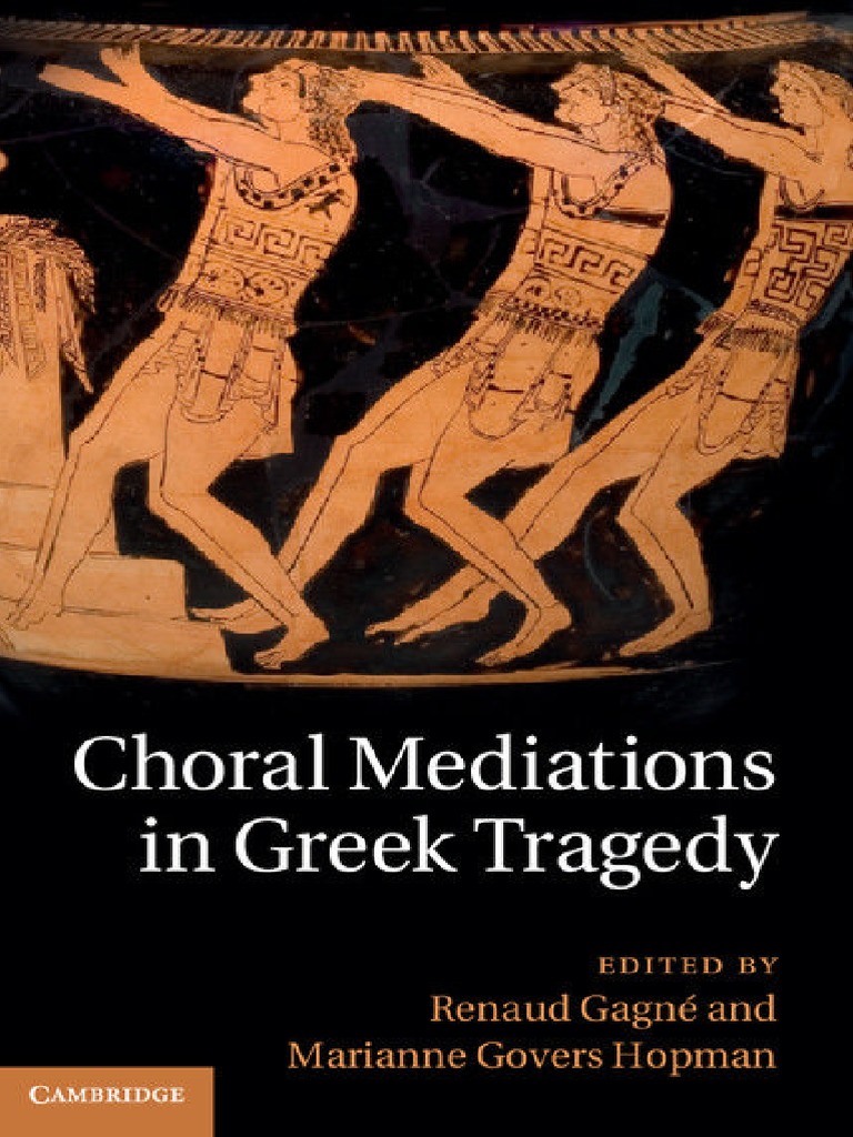 Choral Mediations In Greek Tragedy Eds Renaud Gagne Marianne Govers Hopman Clytemnestra Agamemnon