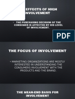 The Effects of High Involvement: - The Purchasing Decision of The Consumer Is Affected by His Level of Involvement