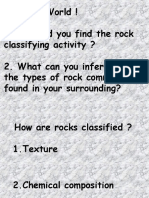 Rock My World ! 1. How Did You Find The Rock Classifying Activity ? 2. What Can You Infer About The Types of Rock Commonly Found in Your Surrounding?