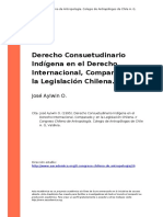 Jose Aylwin O. (1995). Derecho Consuetudinario Indigena en el Derecho Internacional, Comparado y en la Legislacion Chilena