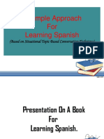 A Simple Approach For Learning Spanish: (Based On Situational Topic Based Conversation Technique)