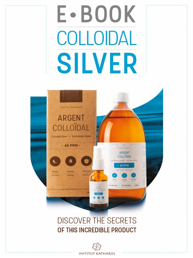 The Incredible History and WideRanging Benefits of Colloidal Silver
