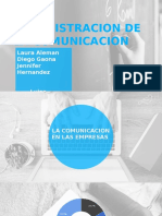 Administracion de La Comunicacion: Laura Aleman Diego Gaona Jennifer Hernandez