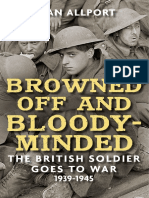 Browned Off and Bloody-Minded The British Soldier Goes To War 1939-1945 by Alan Allport PDF