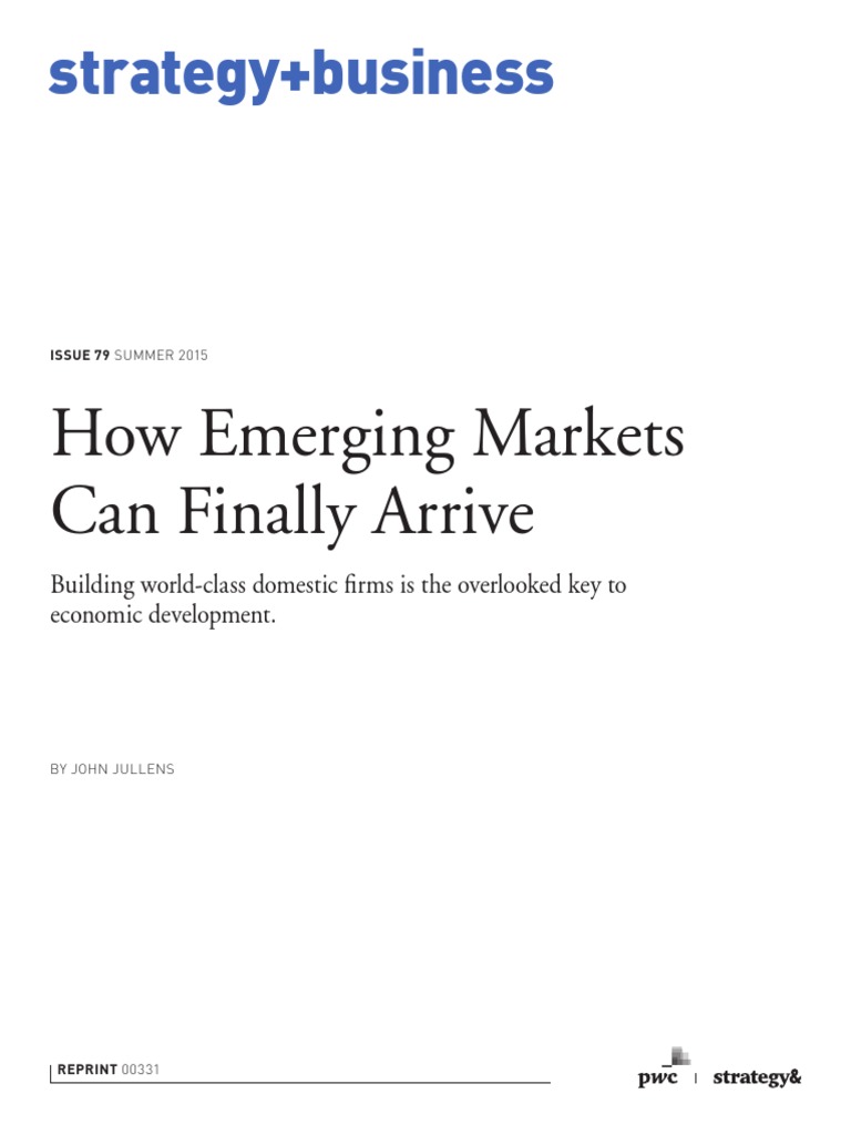 Strategy+business: How Emerging Markets Can Finally Arrive | PDF ...