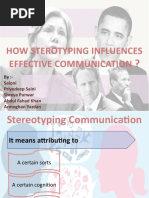 How Sterotyping Influences Effective Communication: Saloni Priyedeep Saini Shreya Purwar Abdul Fahad Khan Armoghan Yazdan