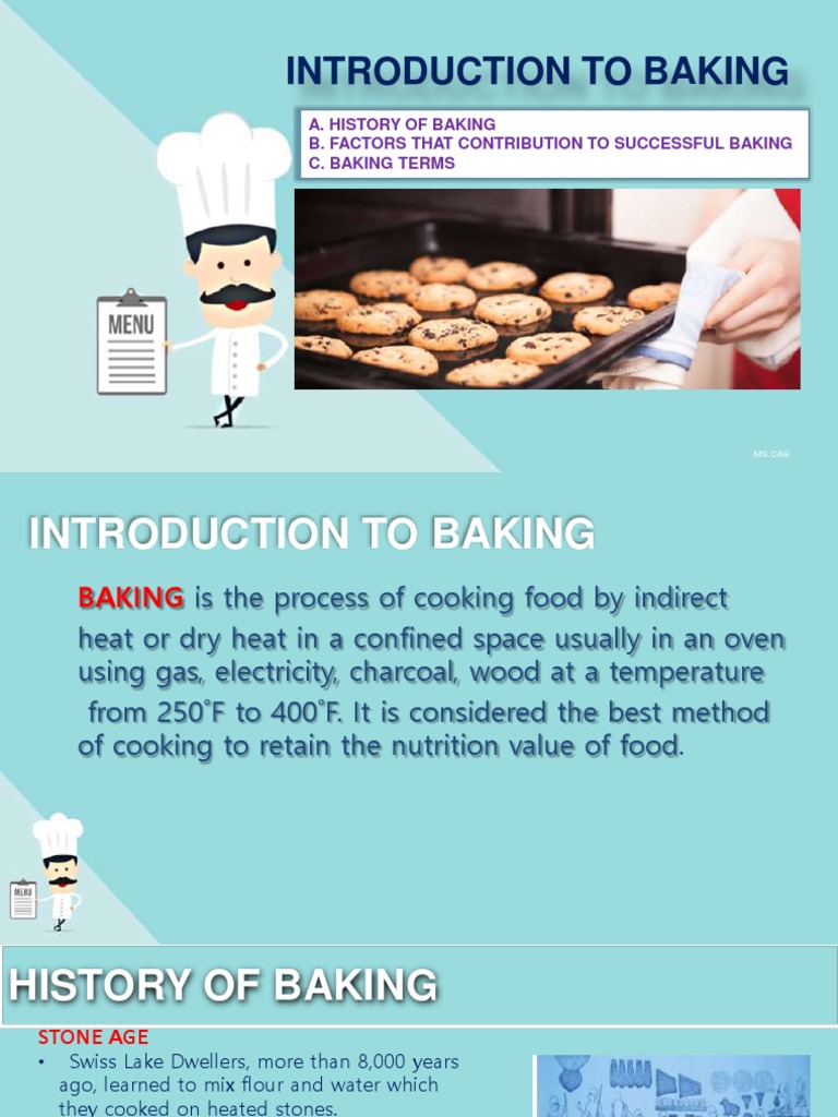 Introduction To Baking A. History of Baking B. Factors That