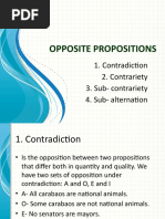 Opposite Propositions: 1. Contradiction 2. Contrariety 3. Sub-Contrariety 4. Sub - Alternation