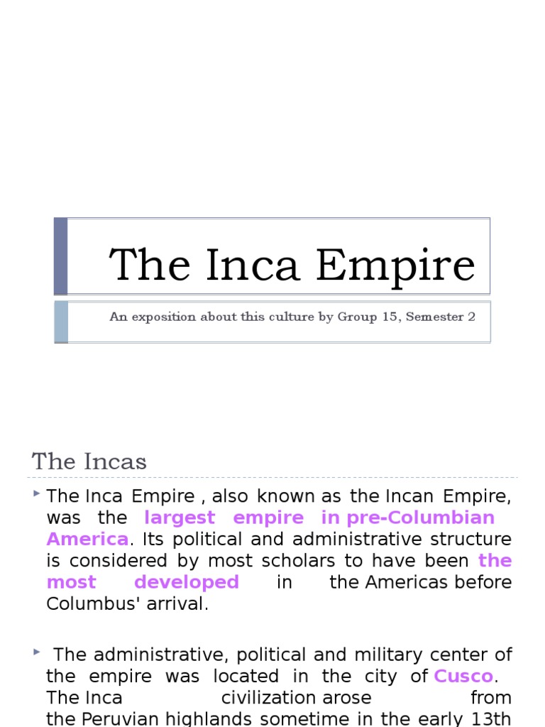 The Inca Empire: An Exposition About This Culture by Group 15, Semester ...