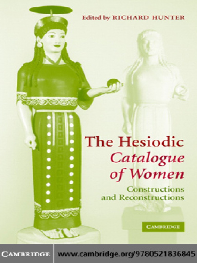 Richard Hunter The Hesiodic Catalogue Of Women Constructions And Reconstructions Cambridge University Press 05 Ancient Greek Literature