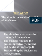 The Atom: The Atom Is The Smallest Particle of An Element