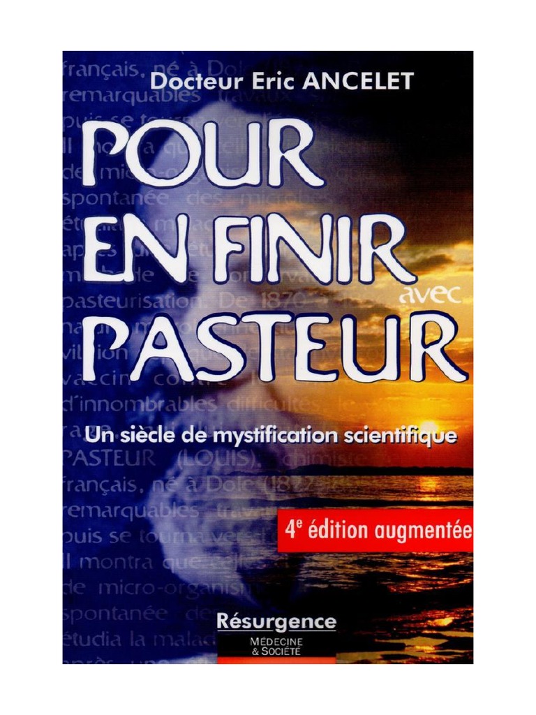 Pour En Finir Avec Pasteur Un Siecle De Mystification Scientifique By Eric Ancelet Z Lib Org Vaccination Louis Pasteur