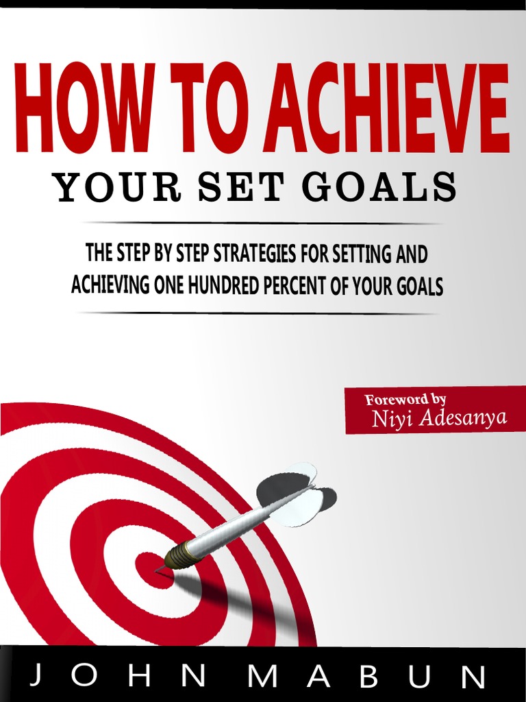 How To ACHIEVE Your Set Goals by John Mabun PDF Goal Setting Goal