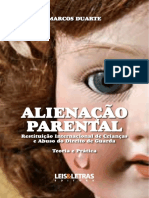 ALIENACAO PARENTAL - RESTITUICAO INTERNACIONAL DE CRIANCAS E ABUSO DO DIREITO DE GUARDA - TEORIA E PRATICA - Duarte, Marcos - Copia.pdf