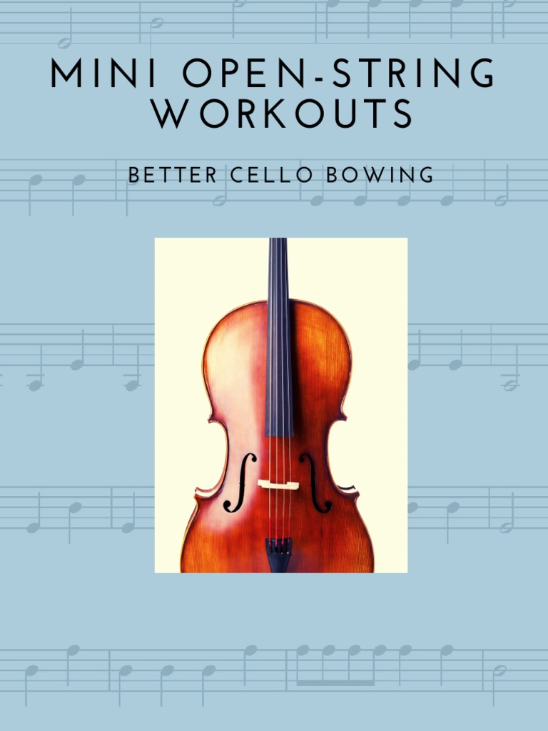 Mini OpenString Workouts Better Cello Bowing PDF Music Theory