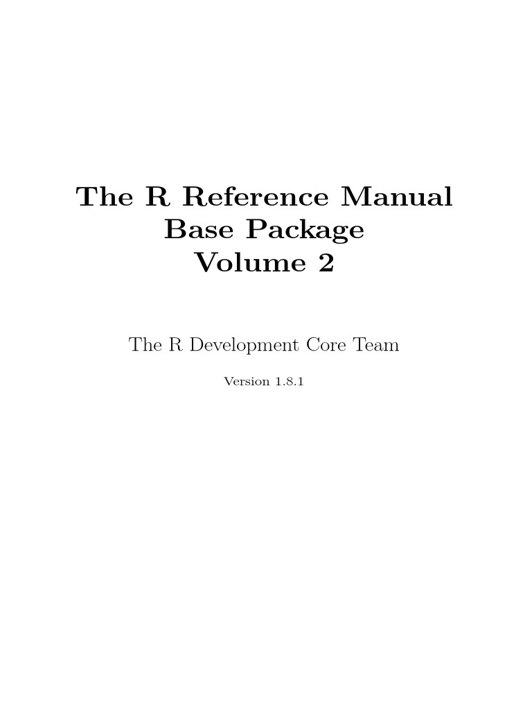 The R Development Core Team-R Reference Manual - Base Package, Vol. 2 ...