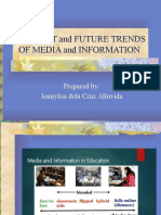 Current and Future Trends of Media and Information: Prepared By: Jennylou Dela Cruz Alluvida