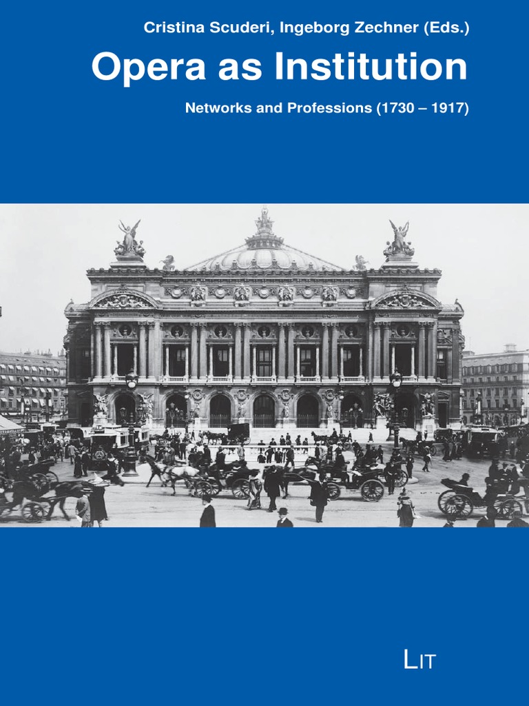 Opera As Institution Cristina Scuderi Ingeborg Zechner Eds Pdf Opera Florence