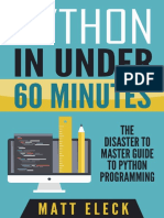 Python in Under 60 Minutes - The Disaster To Master Guide To Python Programming - Matt Eleck