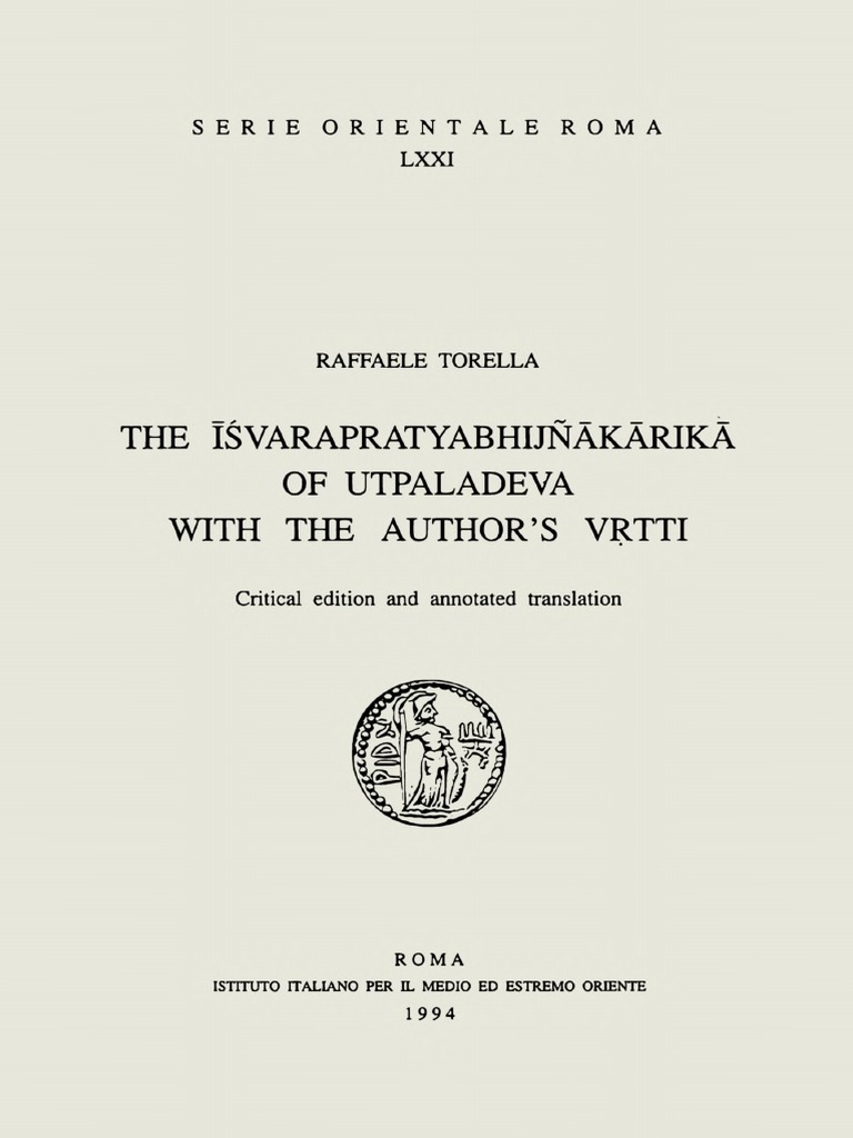 Serie Orientale Roma Lxxi Raffaelle Torellathe Ishvarapratyabhijnakarika Of Utpaladeva With The Authors Vrtti Critical Edition And Annotated Translationistituto Italiano Per Il Medio Ed Estremo Pdf Tantra Indian Philosophy